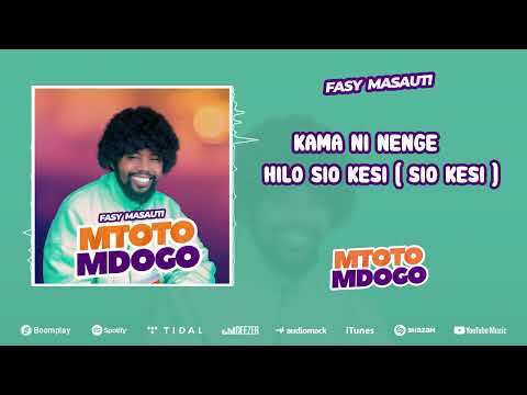 Fasy Masauti - Mtoto Mdogo (  Lyrics )