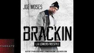 Joe Moses - Brackin [L.A. Leakers Freestyle] [New 2015]