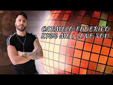 Carmelo Federico - Kiss me i love you