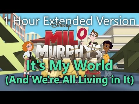 Milo Murphy's Law - It's My World (And We're All Living in It) (1 Hour Extended Version)