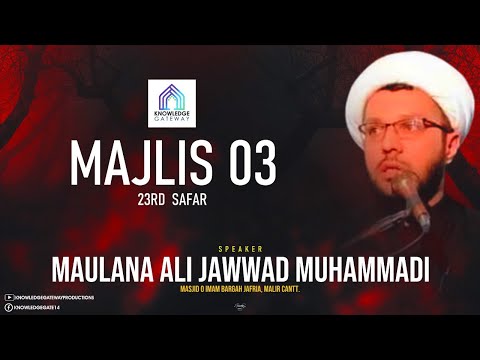 Live Majlis 3 | 23rd Safar | Maulana Ali Muhammad Jawwadi | Imam Bargah Jafria | Malir Cantt