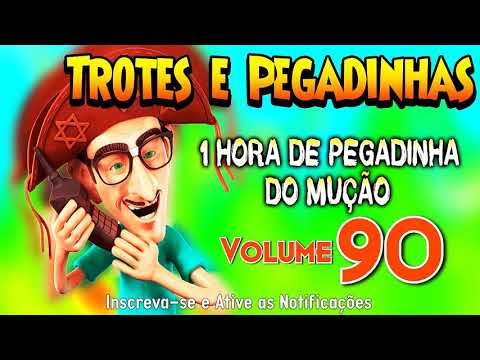 1 Hora de Pegadinhas do Mução - #Volume 90
