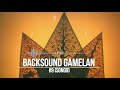 BACKSOUND GAMELAN 9 SONGO