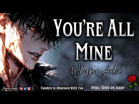 Yandere Is Obsessed With You [ASMR] [Roleplay] [Whisper] [M4F]