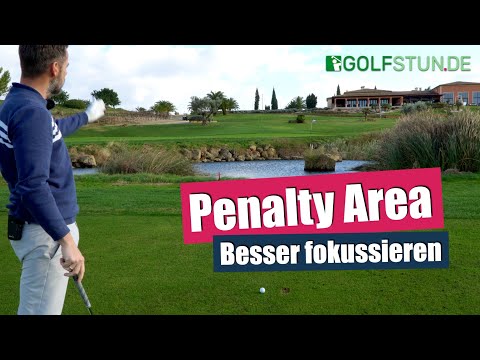 Besser fokussieren beim Schlag über Penalty Area – Schwierige Lagen auf dem Golfplatz