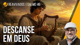 REAVIVADOS POR SUA PALAVRA: Salmo 46 | Michelson Borges #rpsp #biblia #salmos