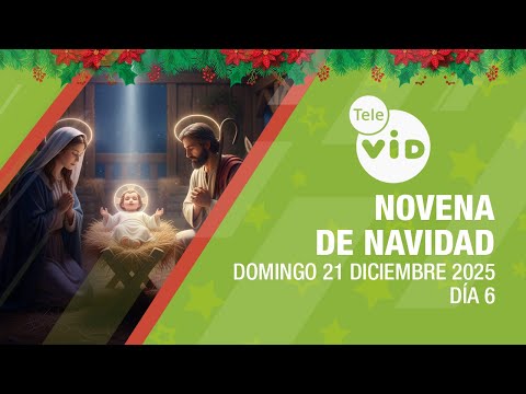 Novena de Navidad y Aguinaldos Día 6 🎄 21 de Diciembre 2025 | Tele VID