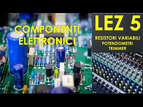 5-Variable resistors, potentiometers, trimmers, current regulators, LED diode brightness regulators