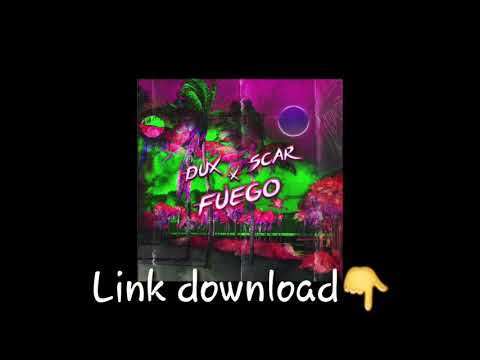 DUX x SCAR - Fuego ( Official Audio Link 👇)