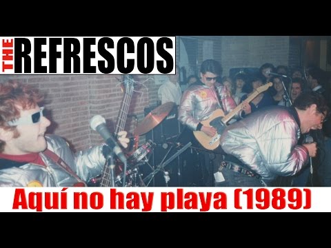 Aquí no hay playa (1989) Video THE REFRESCOS: