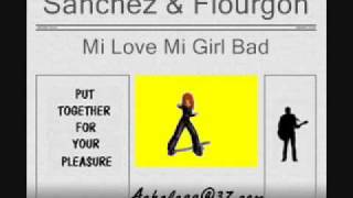 Sanchez & Flourgon - Mi Love Mi Girl Bad