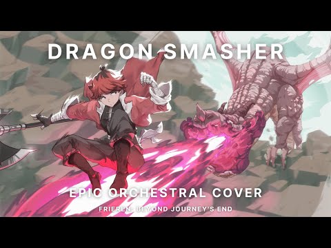 Dragon Smasher | Epic Orchestral Cover - Frieren: Beyond Journey's End 葬送のフリーレン