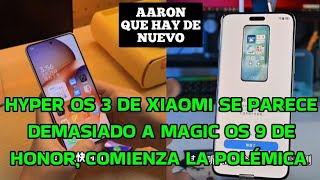 HYPER OS 3 DE XIAOMI SE PARECE DEMASIADO A MAGIC OS 9 DE HONOR, COMIENZA LA POLÉMICA