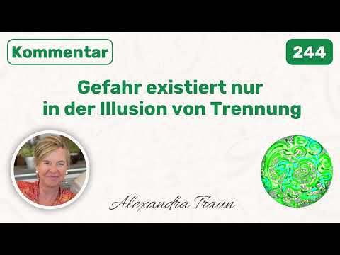 244 Ein Kurs in Wundern EKiW | Nirgends auf der Welt bin ich in Gefahr. | mit Alexandra Traun