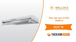 Máy hút mùi Malloca H107W