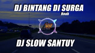 Download lagu DJ BINTANG DI SURGA | DJ SLOW REMIX FULL BASS GELENG GELENG TIKTOK mp3