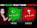 How Did SPAIN Convert From An ISLAMIC Country To CHRISTIAN