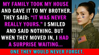 My Family Took My House and Gave It to My Brother. They Said: ‘It Wasn’t Yours to Begin With…