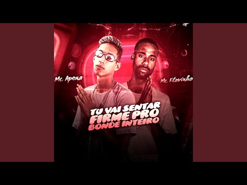 Tu Vai Sentar Firme pro Bonde Inteiro