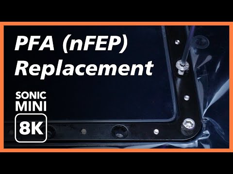 Sonic Mini 8K – Replacing PFA (nFEP) Film