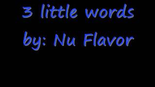 3 little words by nu flavor