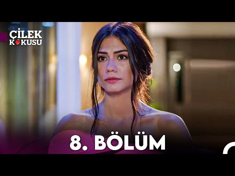 Çilek Kokusu 8. Bölüm (FULL HD)