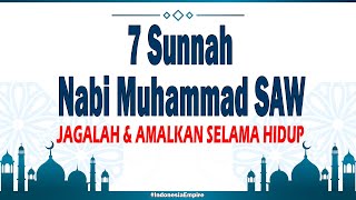 Download lagu 7 Sunnah Nabi Muhammad SAW Jagalah Dan Amalkan Selama Hidup | Indonesia Empire mp3