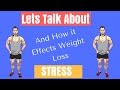 Why You Are Not Losing Weight!  Part 1 - Stress