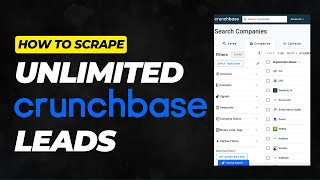 How to Scrape Unlimited Crunchbase Leads