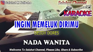 Download lagu INGIN MEMELUK DIRIMU ll KARAOKE NOSTALGIA ll DEDDY DORES ll NADA WANITA A=DO mp3