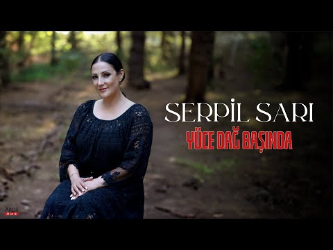 Serpil Sarı - Yüce Dağ Başında | © Arda Müzik 2024