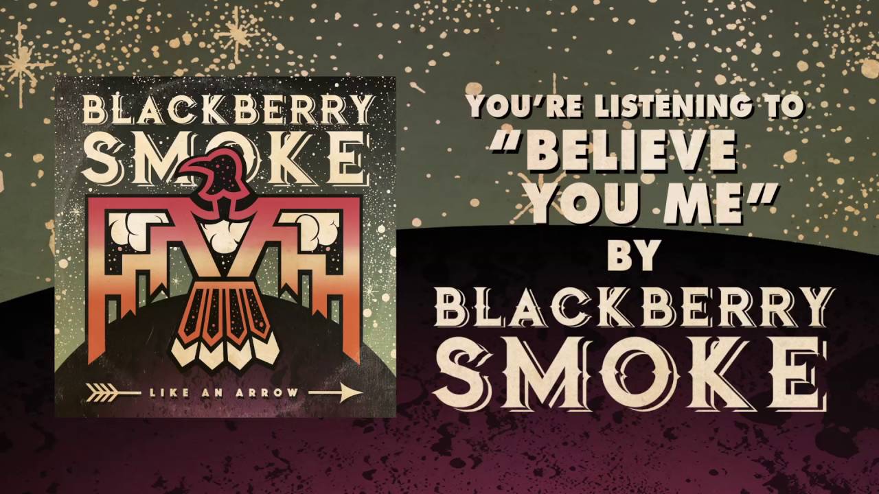 BLACKBERRY SMOKE - Believe You Me (Official Audio) - YouTube