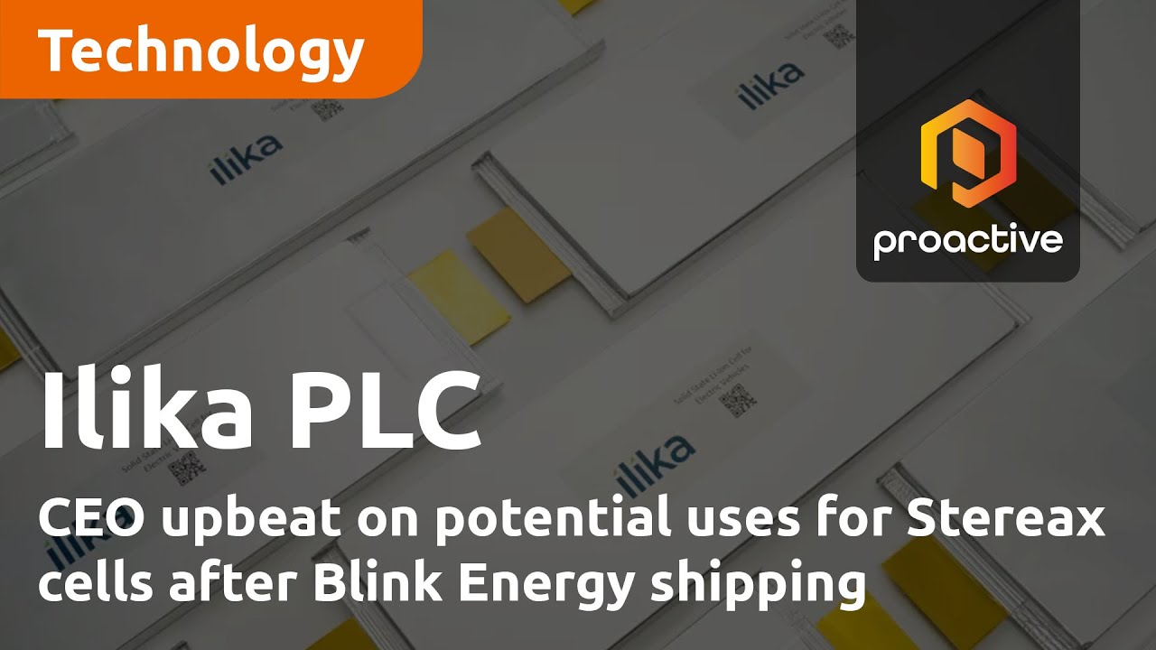 Ilika CEO upbeat on potential uses for Stereax cells after Blink Energy shipping