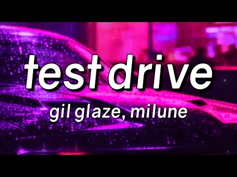 Gil Glaze, Milune - Test Drive (Lyrics)
