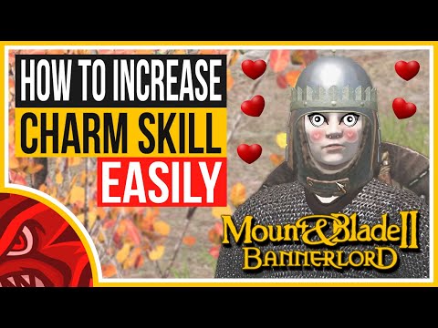 HOW TO INCREASE YOUR CHARM SKILL IN BANNERLORD | Mount & Blade 2: Bannerlord Beginners Guide