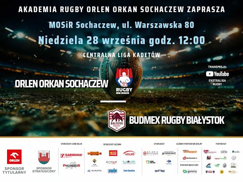 CENTRALNA LIGA KADETÓW. ORLEN ORKAN SOCHACZEW - BUDMEX RUGBY BIAŁYSTOK
