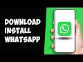 How to Download and Install WhatsApp Mobile App 2024