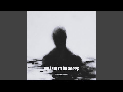 too late to be sorry. (Ultra Slowed + Reverb)
