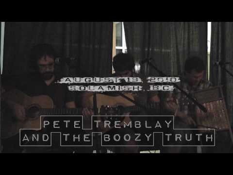 Pete Tremblay & the Boozy Truth, Squamish BC