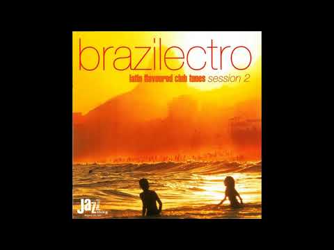 V.A. / Brazilectro - Latin Flavoured Club Tunes Session 2 (CD 2)