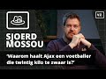 'Hoezo haalt Ajax een voetballer die twintig kilo te zwaar is?'