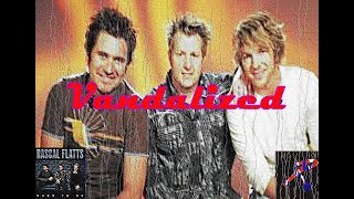 Rascal Flatts-Vandalized