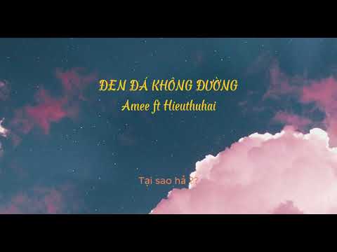 Đen đá không đường (Remake) | AMEE ft HIEUTHUHAI