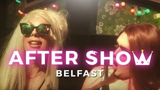 After Show - Belfast