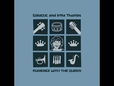 Galactic and Irma Thomas "Love's Gonna Find A Way Again" (Official Audio)