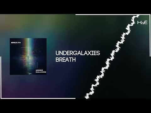 UnderGalaxies - Breath