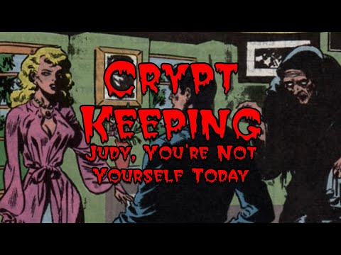 Crypt Keeping: Season 2, Episode 11 - Judy, You're Not Yourself Today
