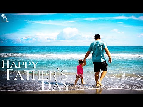 Happy Fathers Day - Best Tribute Video to All Dads Around the World
