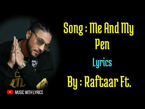 Me and My Pen Lyrics - Raftaar Ft. Shah Rule | Mr. Nair | Music with lyrics