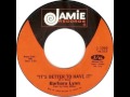 Barbara Lynn. It's Better To Have It (Jamie 1292, 1964)